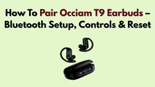 Как подключить наушники Occiam T9: настройка Bluetooth, управление и сброс настроек