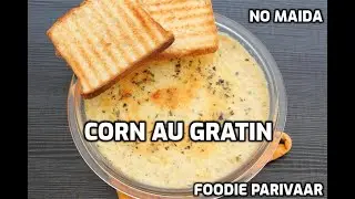 Cheesy Corn au gratin | European Baked Dish | Continental lunch or dinner Vegetarian Jain recipe