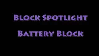 Block Spotlight - Battery Block