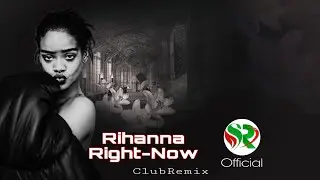 Rihanna-Cross fire - Right Now _ club remix song
