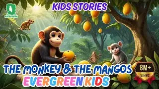 The Monkey & The Mangoes | Kids Stories | Best Animated Video For Kids | New Kids Stories #kids