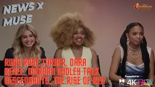 Ruby Rose Turner, Dara Renee, Morgan Dudley Talk Descendants