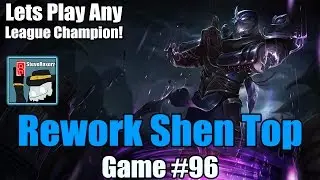 LPALC! [#96] Season 6 - Reworked Shen Top