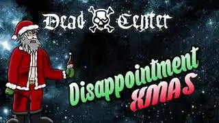 DEAD CENTER - Disappointment XMAS