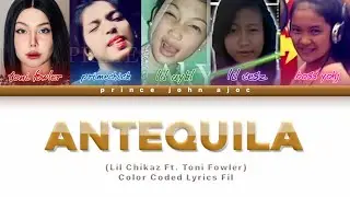 ANTEQUILA by LilProChikaz ft. Toni Fowler Color Coded Lyrics (original Antifragile by Lesserafim)