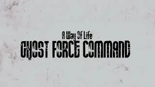 Ghost Force Command TRAILER