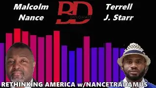 Rethinking America With Nancetradamus | Malcolm Nance w/Terrell J. Starr - Black Diplomats