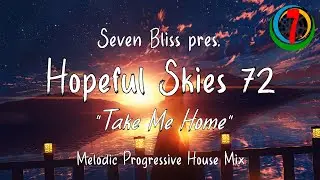 Seven Bliss pres. Hopeful Skies 72: 