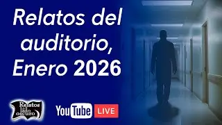 Relatos del auditorio, Enero 2026 | Relatos del lado oscuro