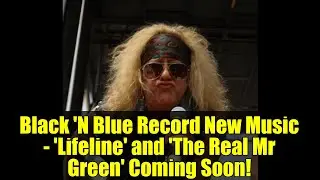 Black 'N Blue Record New Music - 'Lifeline' and 'The Real Mr Green' Coming Soon!