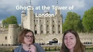 Ghosts at the Tower of London