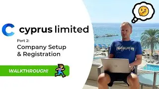 Cyprus Limited Formation @ Cypruslimited.com - Part 2: Company Setup & Registration