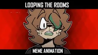 Looping the Rooms meme animation (feat. Sari)