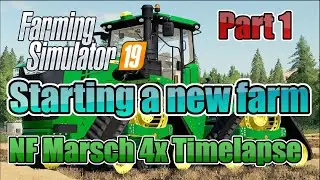 Starting a new Farm | NF Marsch 4x | FS 19 Timelapse | Part 1