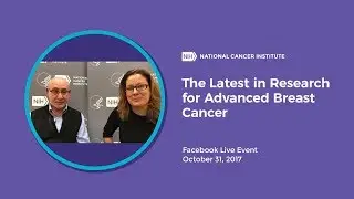 The Latest in Research for Advanced Breast Cancer, Facebook Live Event
