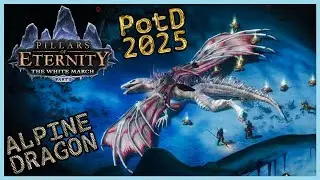 Pillars of Eternity [2025] - Alpine Dragon - Final Boss - PotD - The White March Part 1
