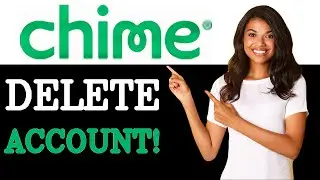 How To Delete Chime Account (2025)