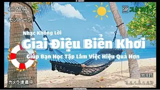Giai Điệu Biển Khơi - Nhạc Không Lời Vui Tươi Giúp Bạn Học Tập Làm Việc | D - Bunny (Instrumental)
