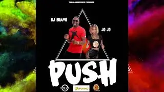 Jo Jo feat.  DJ Bravo - Push (Push Riddim) 