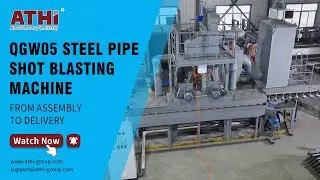 QGW05 Steel Pipe Shot Blasting Machine | From Assembly to Delivery