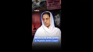 Mustafa's Mother Explains the Truth About the Girls in the Ongoing Murder Case | Nukta