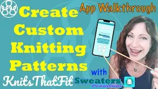 Create Custom Sweater Knitting Patterns in the KnitsThatFit Premium App