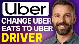 How To Change Uber Eats To Uber Driver (2025 Updated Tutorial)
