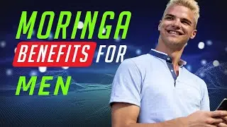 Moringa Benefits For Men .