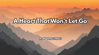 A Heart That Won’t Let Go |💋| A song about unwavering love and devotion| Best romantic song 2026