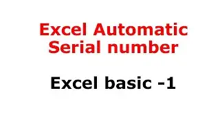 How to fill serial number for a table in excel or google sheet  