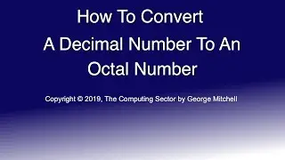 How To Convert A Decimal Number To An Octal Number