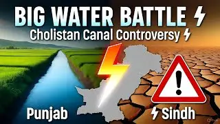 Cholistan Canal Project 🇵🇰 | Hope for Development or a Water Conflict in the Making?