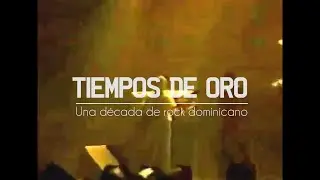 Tiempos de Oro: “Una Década del Rock Dominicano”