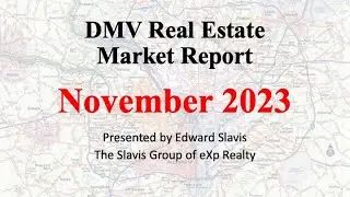 🏡 November 2023 DC Metro Area Real Estate Market Report Presented by Edward Slavis 🏡