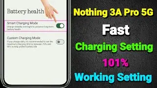 Nothing Pro 5G Fast Charging Setting  | Nothing Pro Charging Problem | Nothing Pro 5G Fast Charging