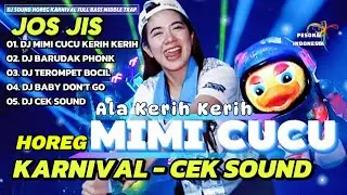 JOSJIS HOREG🔥DJ MIMI CUCI VIRAL TIKTOK FULL BASS DJ HOREG MENGKANE PARTY KARNAVAL SOUND HOREG 2025
