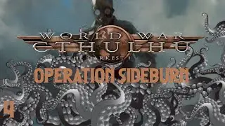 World War Cthulhu - Op&eacute;ration Sideburn - Partie 4
