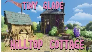 Tiny Glade-Hilltop cottage &Market + walkthough