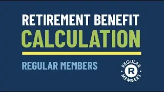 Retirement Benefit Calculation | Regular Members