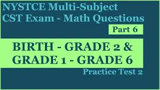Practice Test 2 | NYSTCE: Multi-Subject CST: Part 6 (Math)