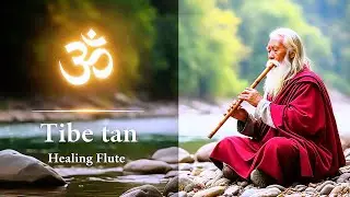 Tibetan Healing Flute - Remove Toxins - Inner Peace And Deep Meditation
