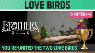 Brothers: A Tale of Two Sons Remake - Love Birds 🏆 Trophy / Achievement Guide (Chapter 1+4)