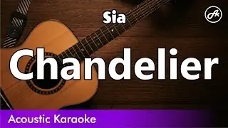 Sia - Chandelier (karaoke acoustic)