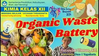 ORGANIC WASTE BATTERY - PEMBELAJARAN BERDIFERENSIASI MAPEL KIMIA KELAS XII