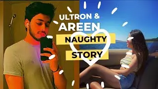 Ultron and Areen Naughty story🤣💕#ultron #mavi #kashplys #soul