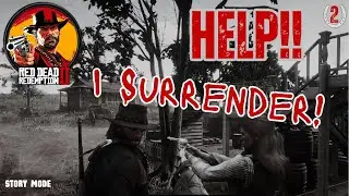 Help! I Surrender! | Red Dead Redemption 2