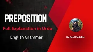 What is Preposition | Kinds and Examples of Preposition fully Explained in Urdu #preposition 