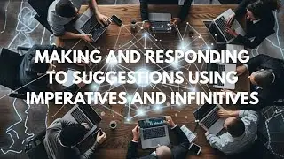 Making and Responding to Suggestions Using Imperative Sentences and Infinitive Sentences 