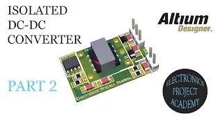 Isolated Gate Driver Power Supply PCB Project Altium | Part2