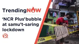 #TrendingNOW: &ldquo;NCR Plus&rdquo; bubble at samu&rsquo;t-saring lockdown